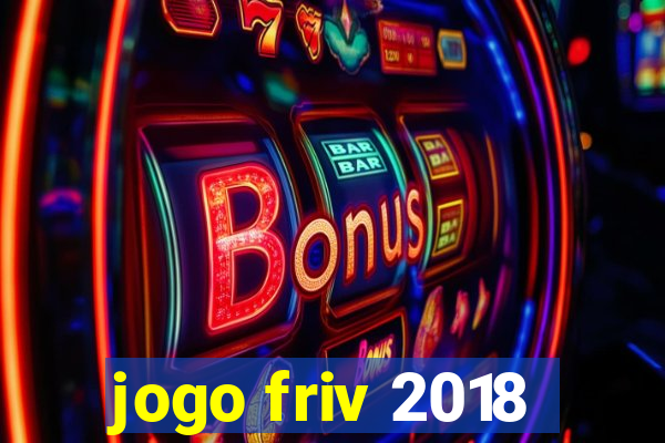 jogo friv 2018